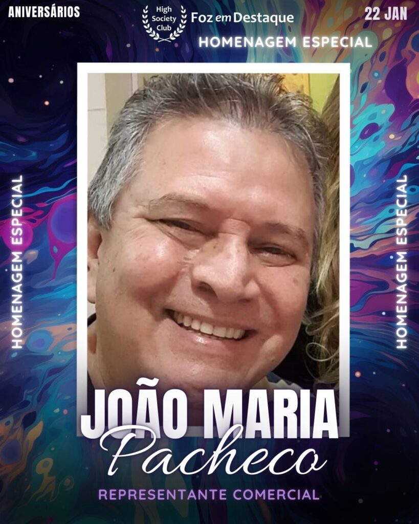 João Maria Pacheco
Representante Comercial Exportec
Aniversários 22 de Janeiro 2025 Foz em Destaque High Society Club