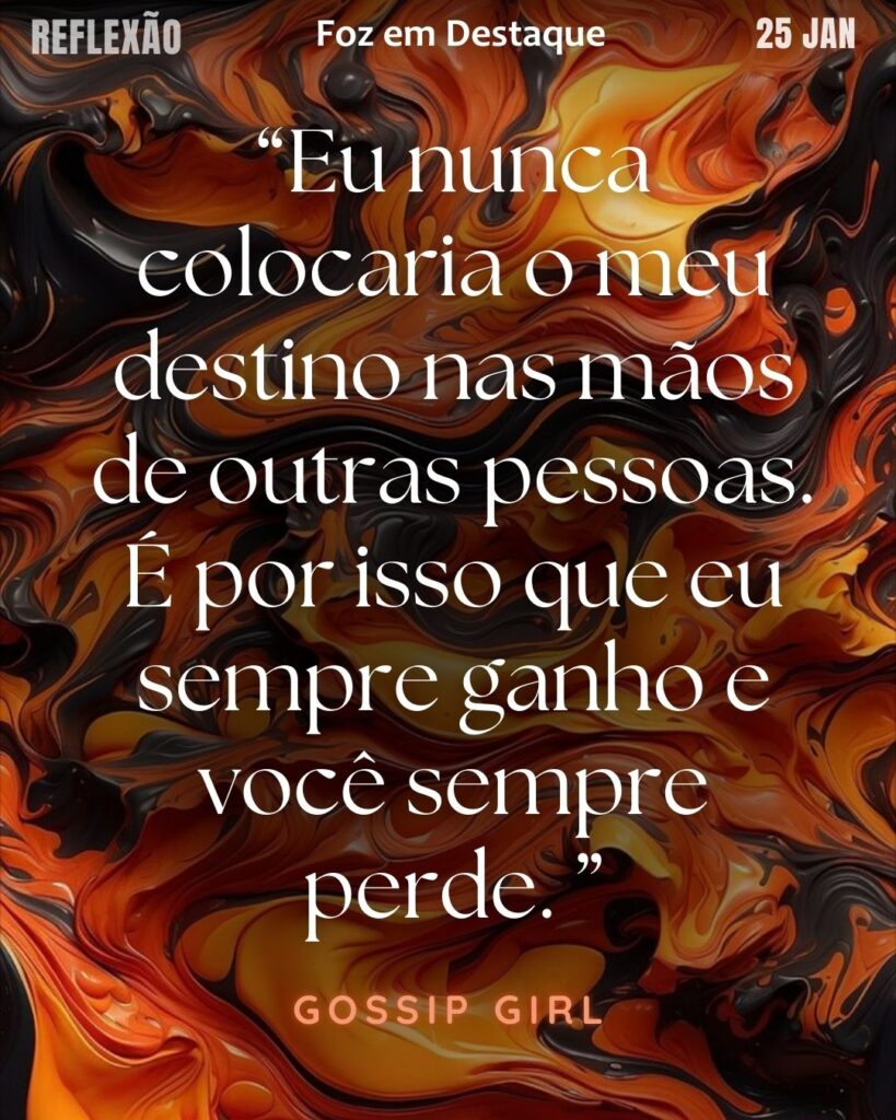 Reflexão 25 de janeiro 2025 Foz em Destaque "Sua Vida mais divertida!!!"