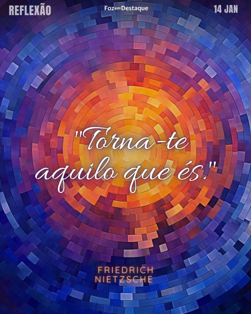 "Torna-te aquilo que és." (Friedrich Nietzsche)
Reflexão 14 de dezembro 2025