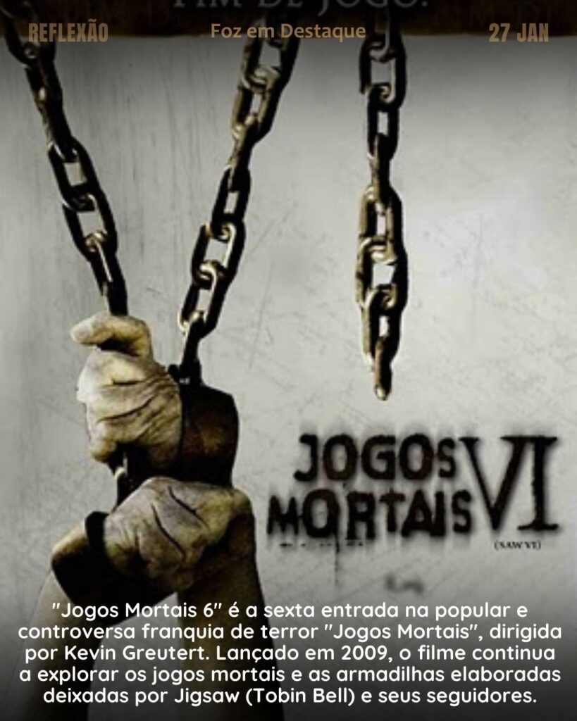 "Até uma pessoa encarar a morte, é impossível dizer se ela tem o necessário para sobreviver."
Reflexão 27 de janeiro 2025 Foz em Destaque "Sua Vida mais divertida!!!"
(Jogos Mortais 6)