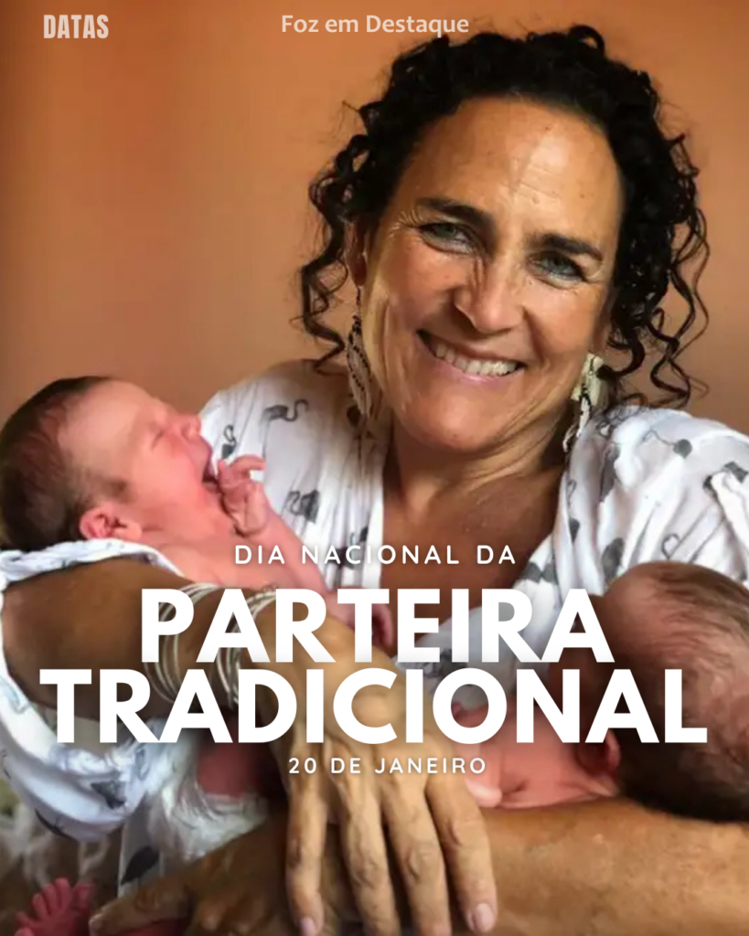 Dia Nacional da Parteira Tradicional
Datas 20 de Janeiro 2025 Foz em Destaque “Sua Vida mais divertida“