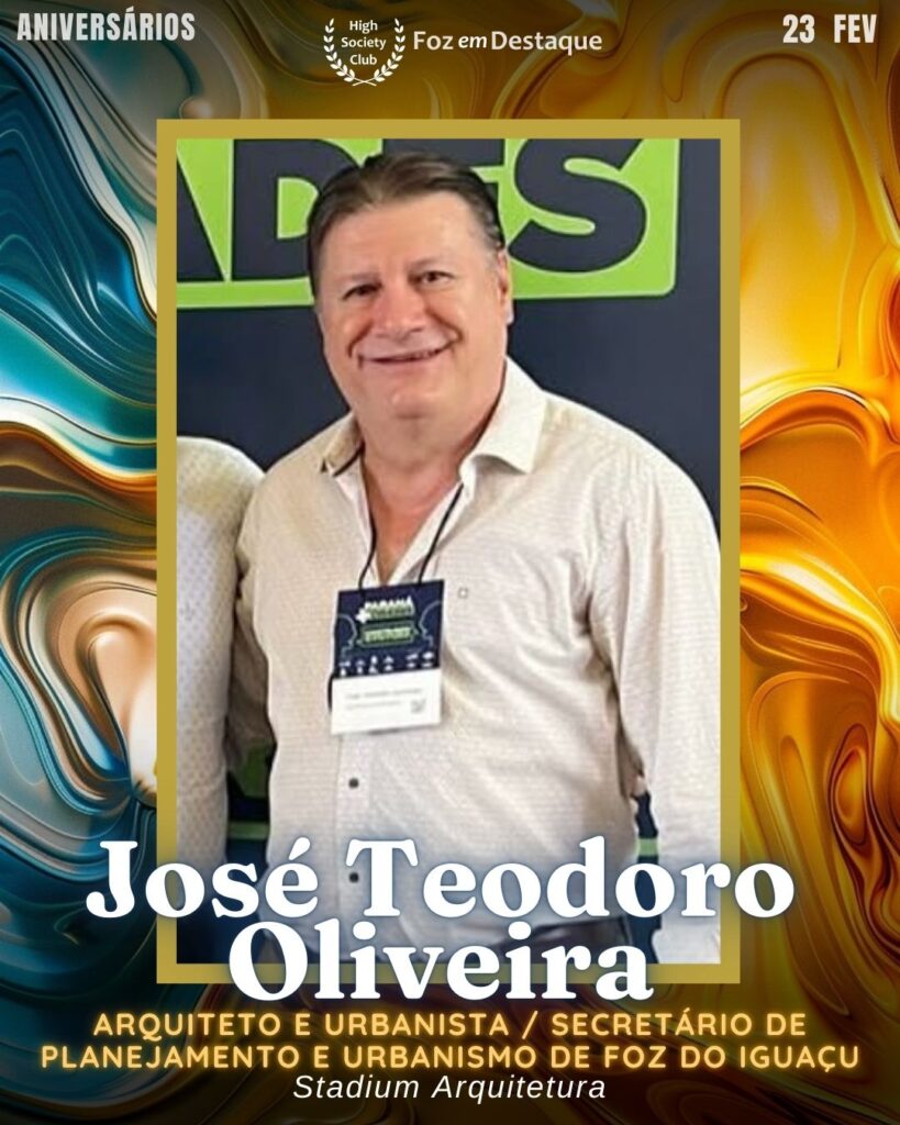 José Teodoro Oliveira - Arquiteto e Urbanista / Secretário de Planejamento e Urbanismo de Foz do Iguaçu
Stadium Arquitetura
Aniversários 23 de Fevereiro 2025 Foz em Destaque High Society Club