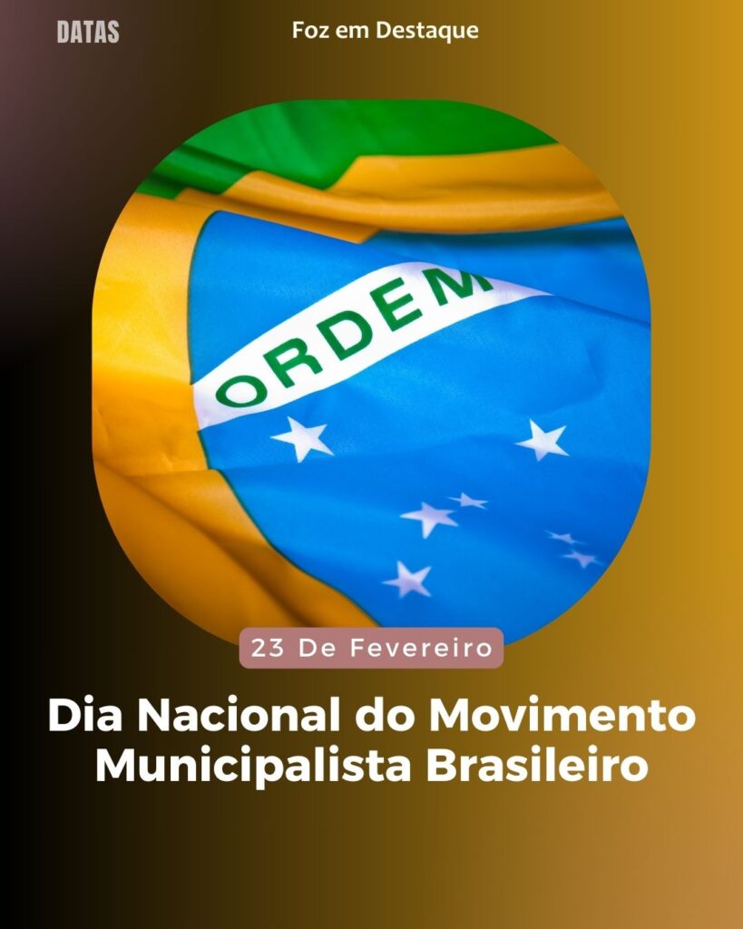 Dia Nacional do Movimento Municipalista Brasileiro - Dia Mundial do Rotariano e Dia Nacional do Rotary - Dia da Sedução - Dia Nacional da Pessoa Surda-Muda
Datas 23 de Fevereiro 2025 Foz em Destaque "Sua Vida mais divertida"