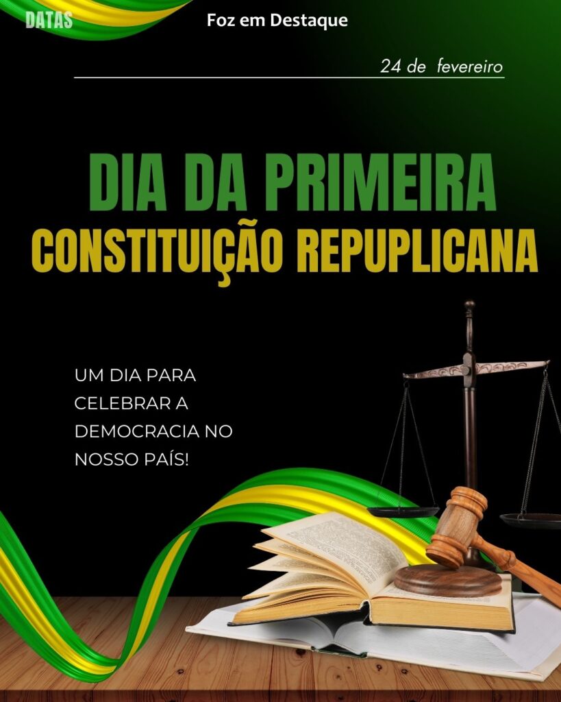 Promulgação da Primeira Constituição Republicana - Dia da Conquista do Voto Feminino no Brasil - Dia Nacional do RPG
Datas 24 de Fevereiro 2025 Foz em Destaque "Sua Vida mais divertida"