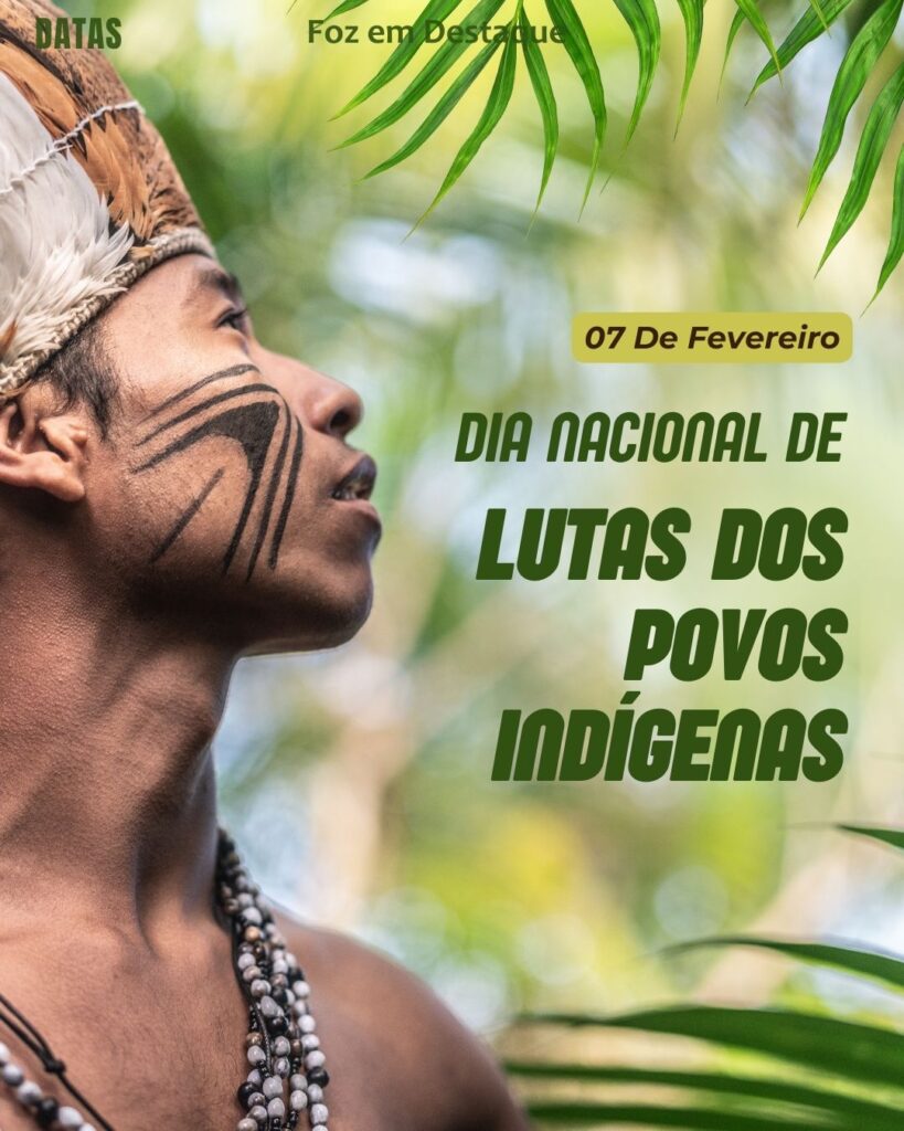 Dia Nacional de Luta dos Povos Indígenas - Dia Nacional do Gráfico
Datas 07 de Fevereiro 2025 Foz em Destaque "Sua Vida mais divertida"