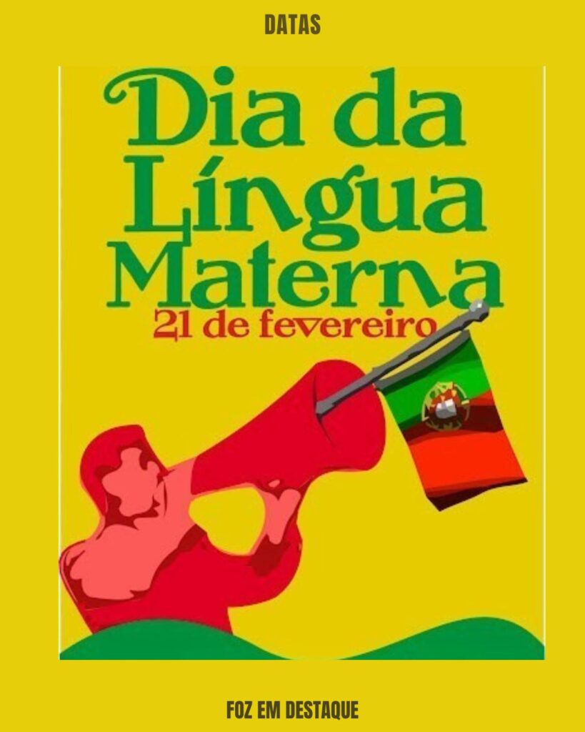 Dia Internacional da Língua Materna (UNESCO)
Datas 21 de Fevereiro 2025 Foz em Destaque "Sua Vida mais divertida"