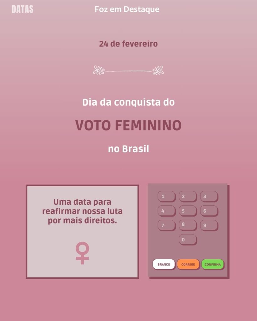 Promulgação da Primeira Constituição Republicana - Dia da Conquista do Voto Feminino no Brasil - Dia Nacional do RPG
Datas 24 de Fevereiro 2025 Foz em Destaque "Sua Vida mais divertida"
