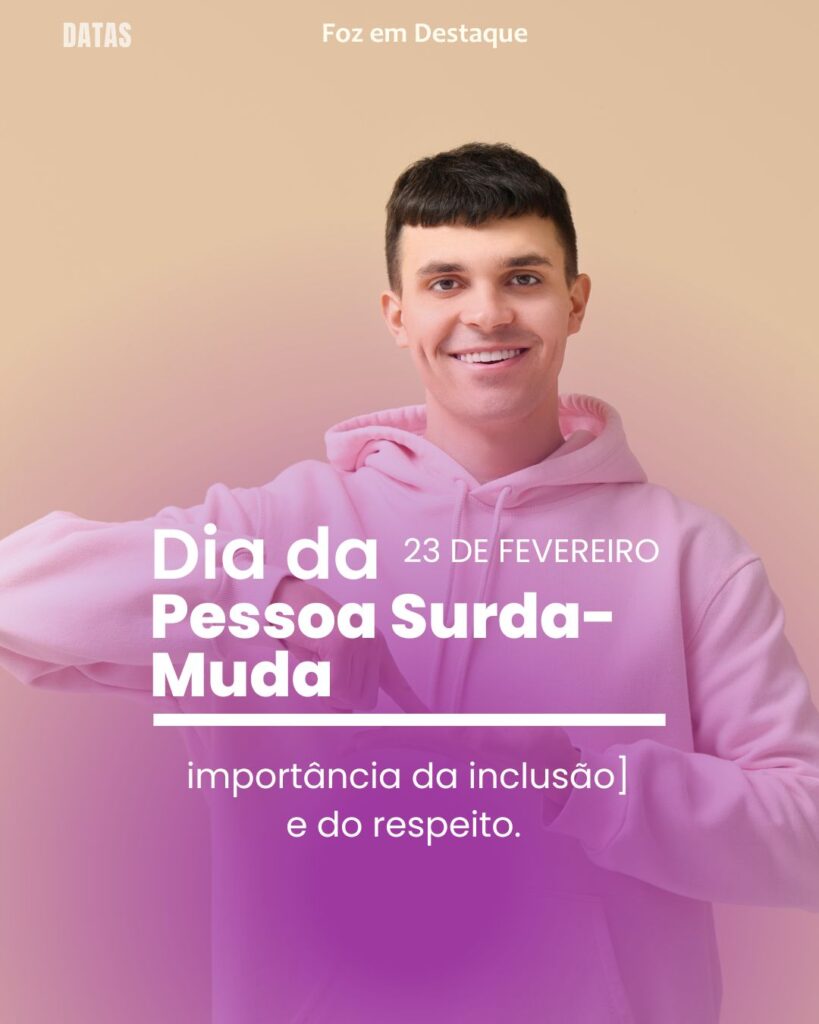 Dia Nacional do Movimento Municipalista Brasileiro - Dia Mundial do Rotariano e Dia Nacional do Rotary - Dia da Sedução - Dia Nacional da Pessoa Surda-Muda
Datas 23 de Fevereiro 2025 Foz em Destaque "Sua Vida mais divertida"