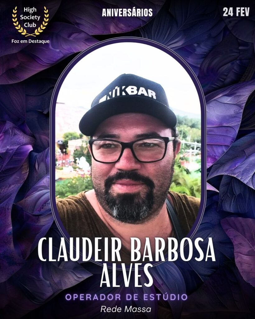 Claudeir Barbosa Alves
Operador de Estúdio
Rede Massa
Aniversários 24 de Fevereiro 2025 Foz em Destaque High Society Club