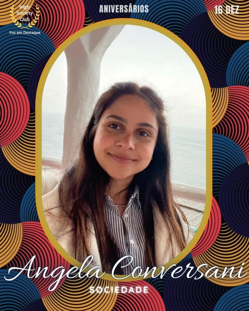 Angela Conversani
Sociedade
Foz em Destaque High Society Club