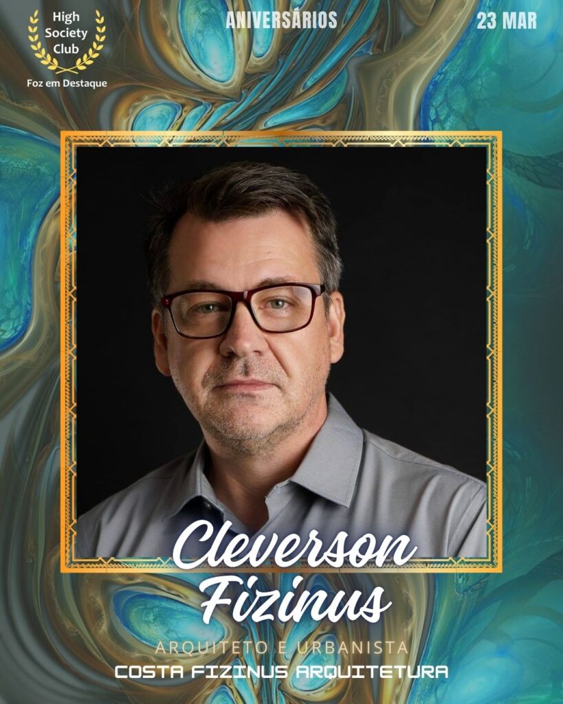 Cleverson Fizinus
Arquiteto e Urbanista
Costa Fizinus Arquitetura
Foz em Destaque High Society Club