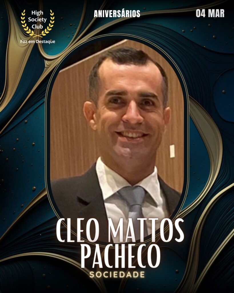 Cleo Mattos Pacheco
Sociedade
Foz em Destaque High Society Club