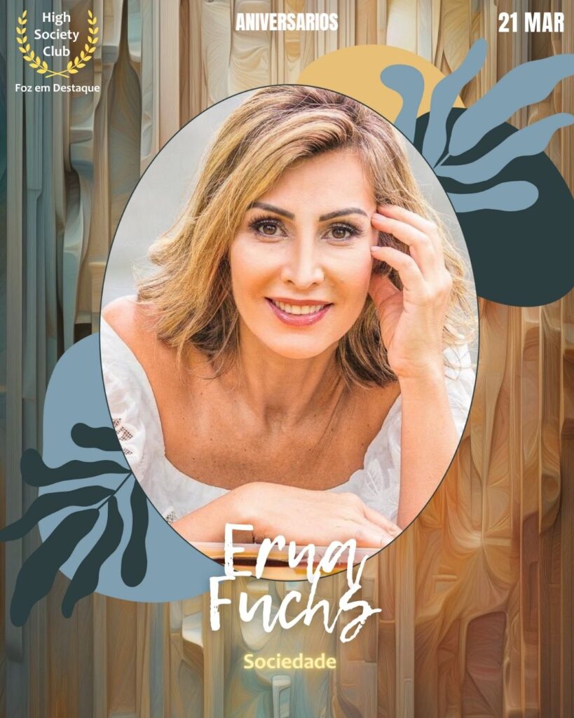 Erna Fuchs
Sociedade
Aniversários 21 março 2025 Foz em Destaque High Society Club