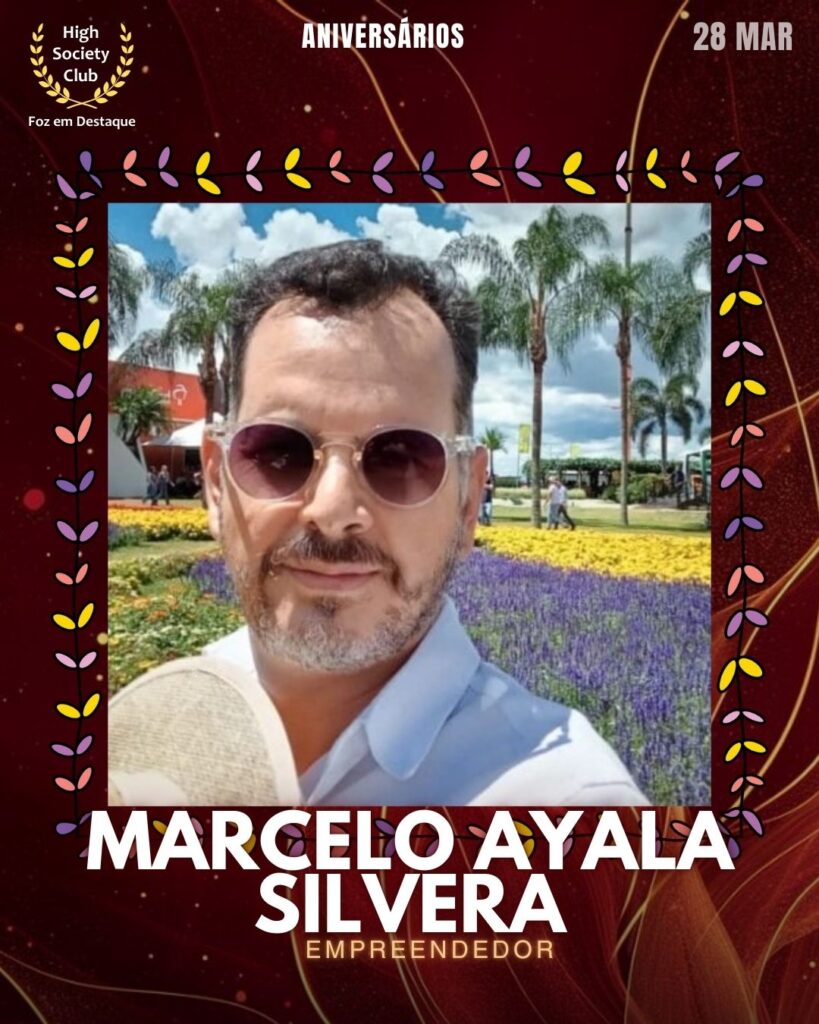 Marcelo Ayala Silvera
Empreendedor Turismo
Foz em Destaque High Society Club