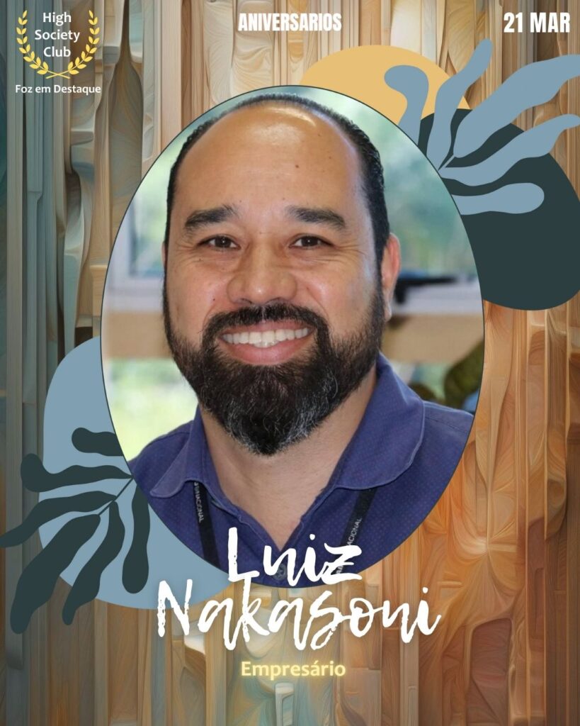 Luiz Nakasoni
Empresário
Foz em Destaque High Society Club