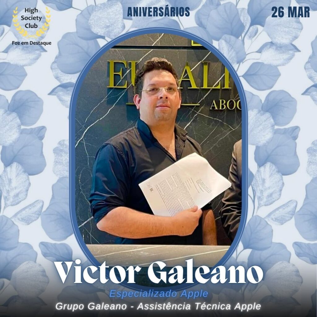 Victor Galeano
Especializado Apple
Grupo Galeano - Assistência Técnica Apple
Foz em Destaque High Society Club