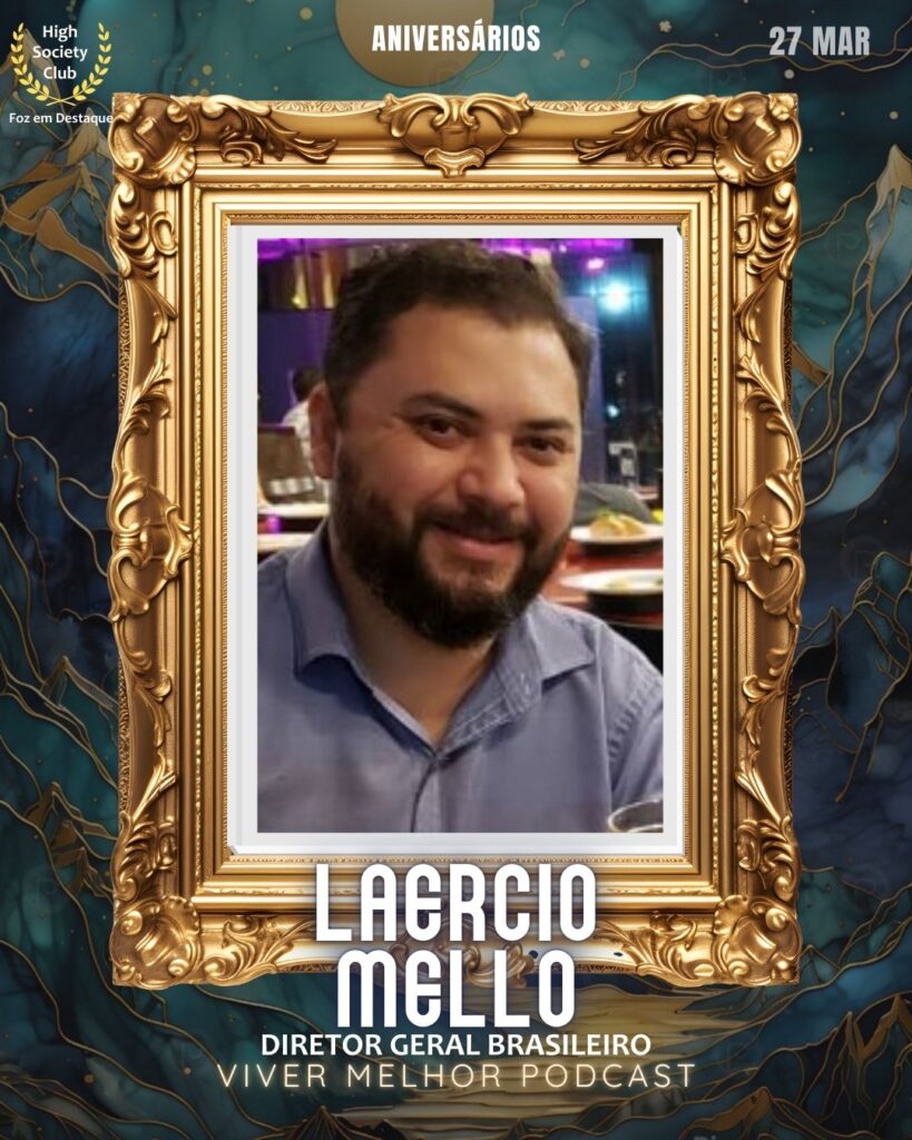 Laercio Mello
Empresário - VIVER MELHOR PODCAST
Foz em Destaque High Society Club