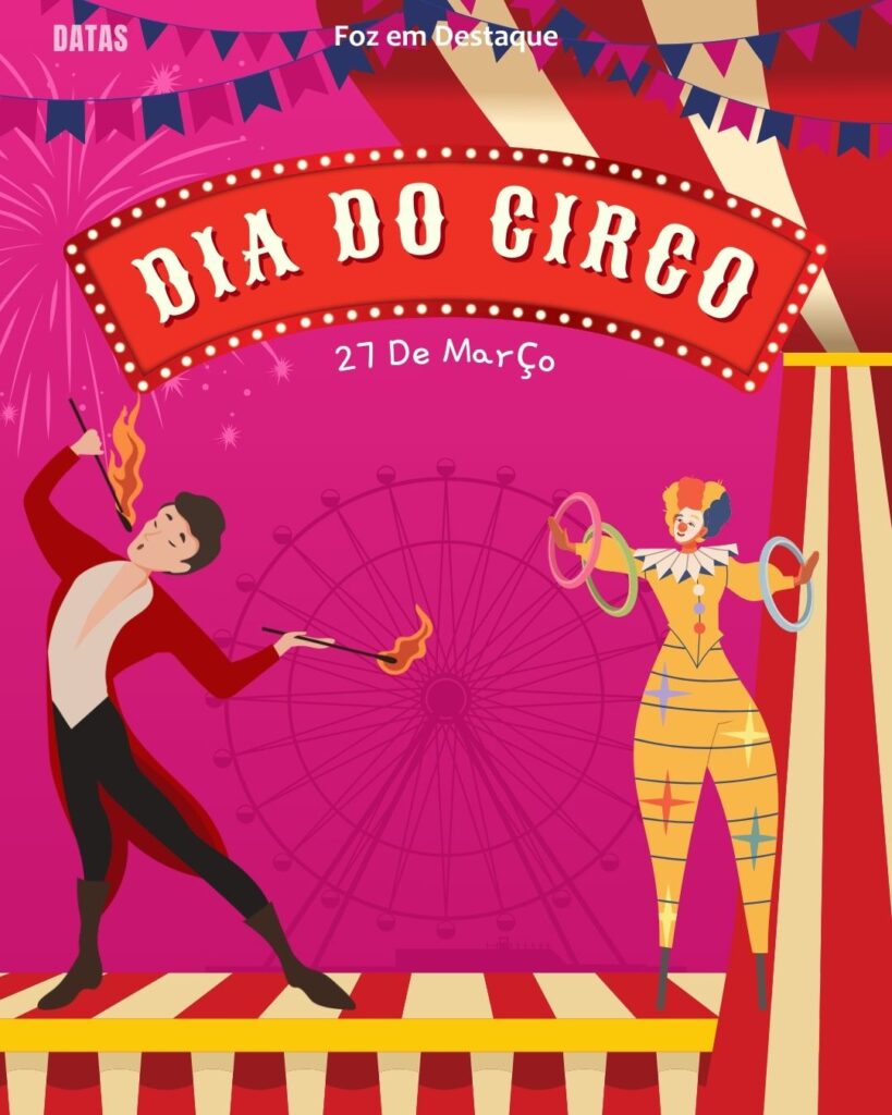 Dia do Circo - Dia Mundial do Teatro
Datas 27 de março 2025 Foz em Destaque "Sua Vida mais divertida"