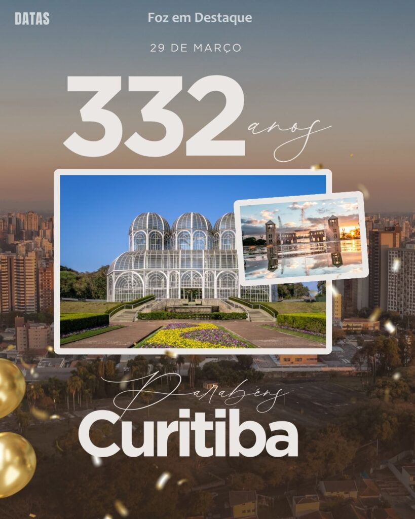 Aniversário de Curitiba
Datas 29 de março 2025 Foz em Destaque "Sua Vida mais divertida"