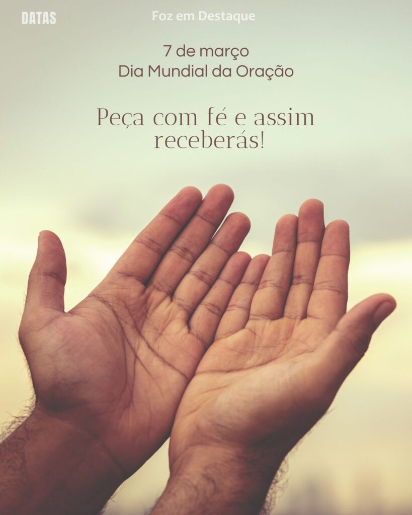 Dia Mundial da Oração - Dia do Fuzileiro Naval - Dia do Paleontólogo - Dia Nacional da Advocacia Pública
Datas 07 de março 2025 Foz em Destaque "Sua Vida mais divertida"