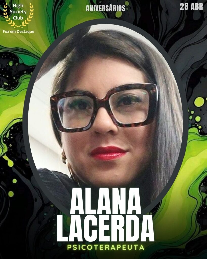 Alana Lacerda - Psicoterapeuta
Foz em Destaque High Society Club