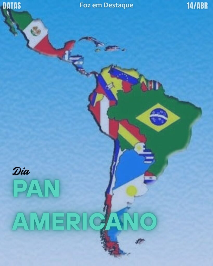 Dia Pan-Americano
Datas 14 de Abril 2025 Foz em Destaque "Sua Vida mais divertida"