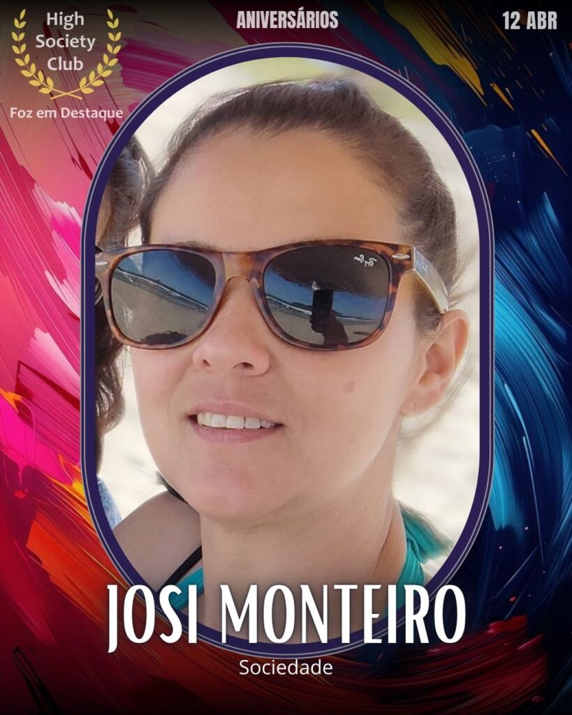 Josi Monteiro
Aniversários 12 de Abril 2025 FozemDestaque High Society Club
