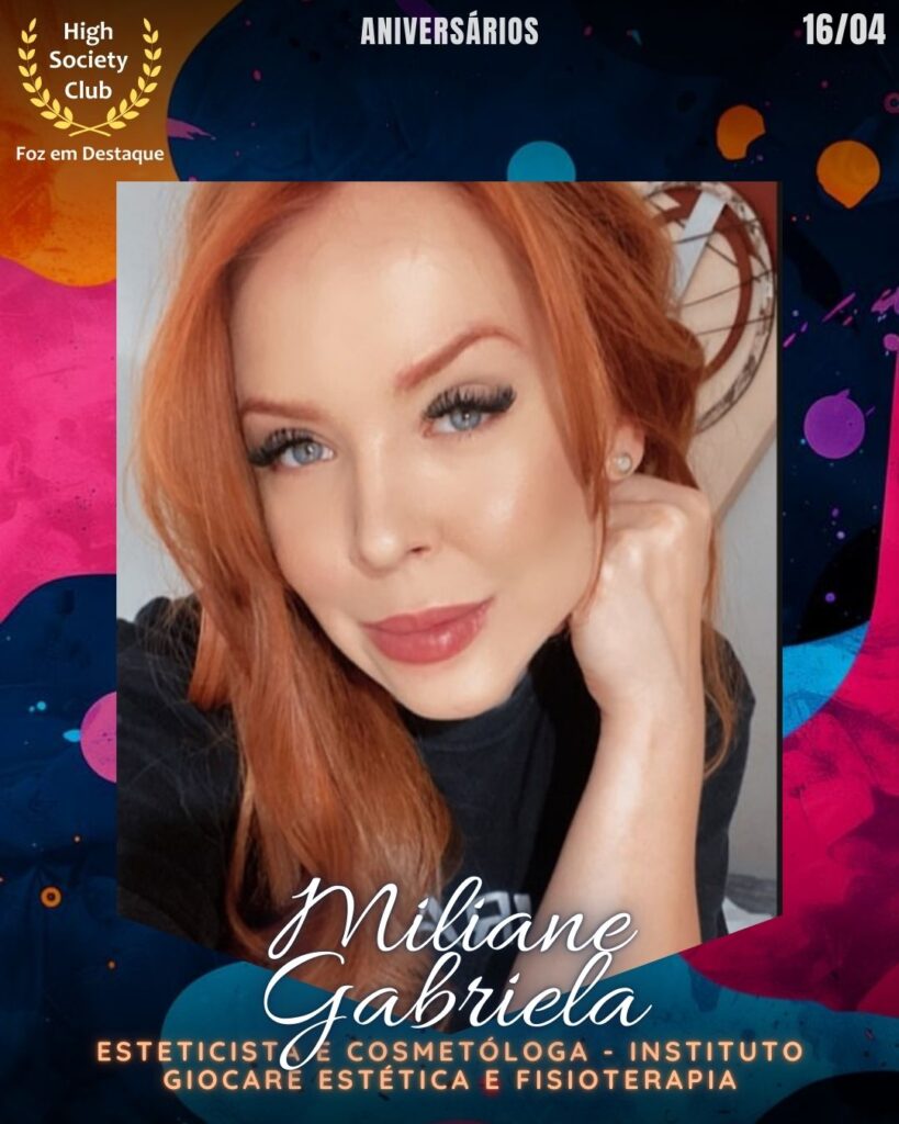 Miliane Gabriela - Esteticista e Cosmetóloga - Instituto Giocare Estética e Fisioterapia
Foz em Destaque High Society Club