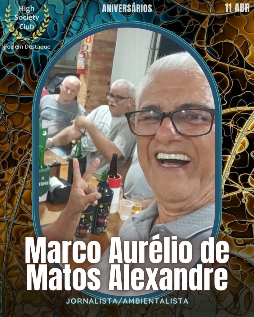 Marco Aurélio de Matos Alexandre
Aniversários 11 de Abril 2025 FozemDestaque High Society Club