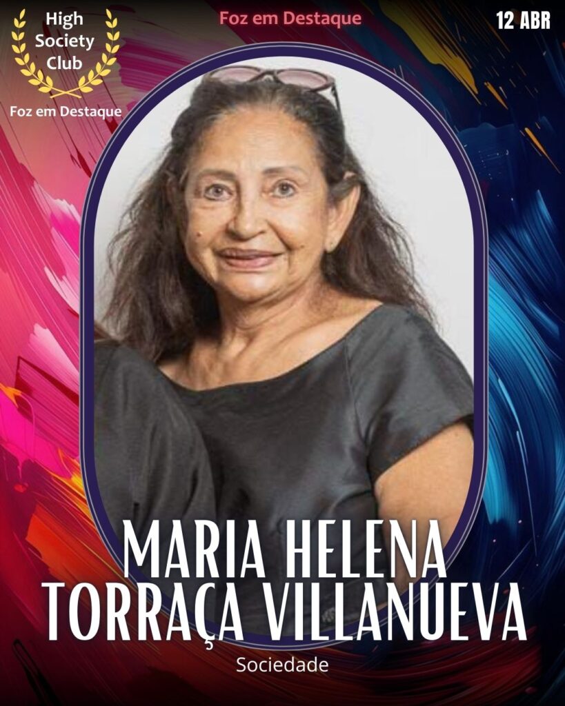 Maria Helena Torraça Villanueva
Aniversários 12 de Abril 2025 FozemDestaque High Society Club