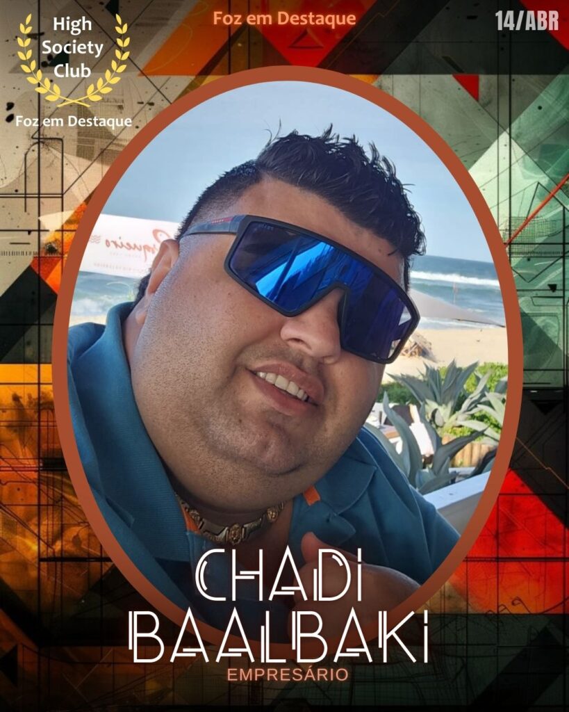 Chadi Baalbaki - Empresário
Aniversários 14 de Abril 2025 Foz em Destaque High Society Club