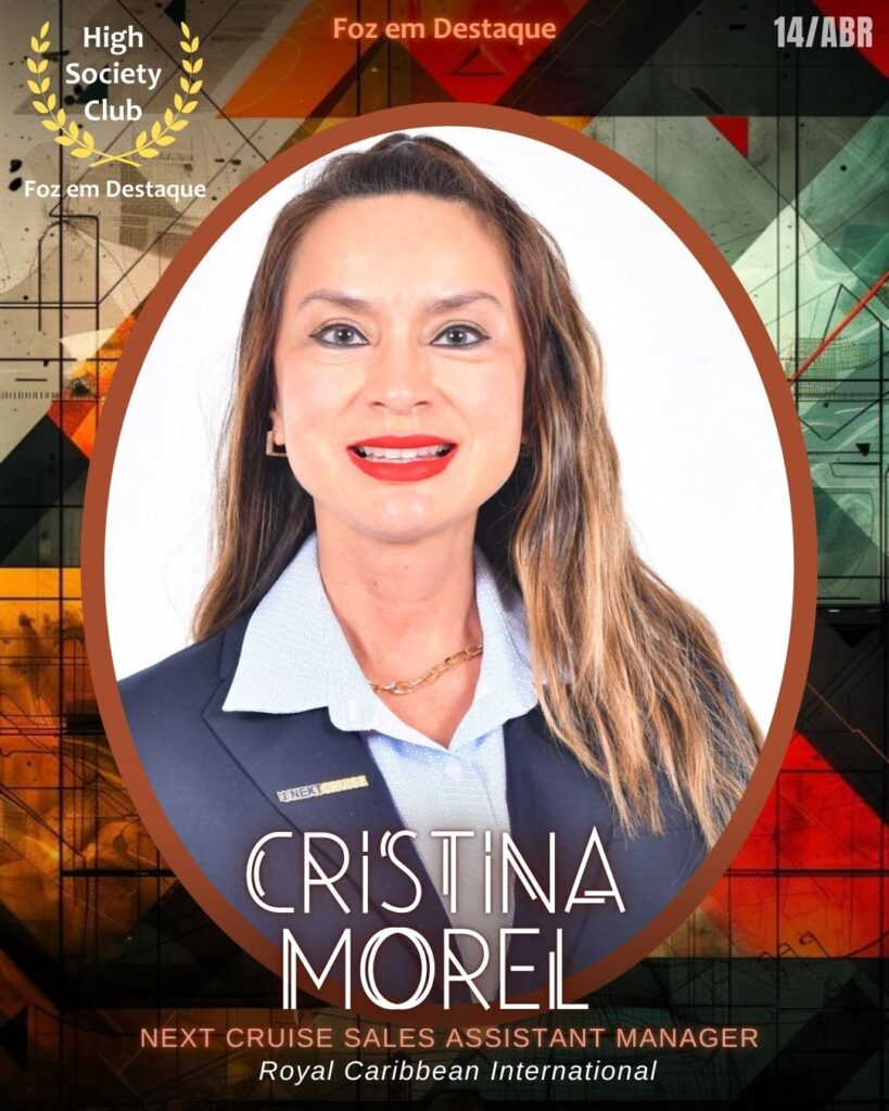 Cristina Morel - Next Cruise Sales Assistant Manager - Royal Caribbean International
Aniversários 14 de Abril 2025 Foz em Destaque High Society Club