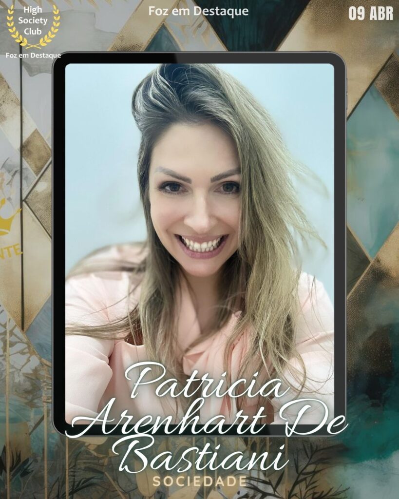 Patricia Arenhart De Bastiani
Sociedade
FozemDestaque High Society Club