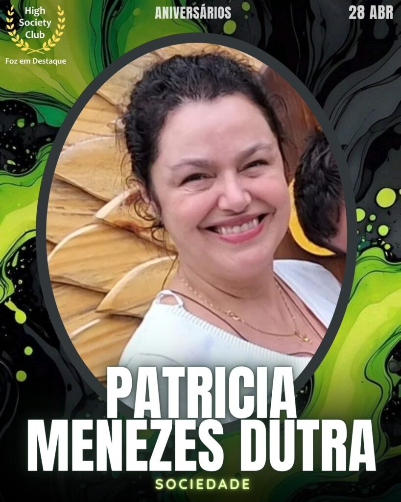 Patricia Menezes Dutra
Foz em Destaque High Society Club