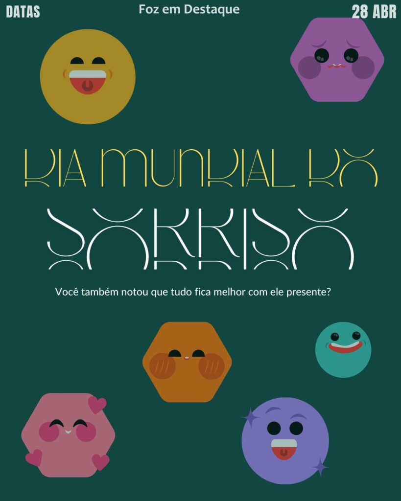Dia Mundial do Sorriso
Foz em Destaque "Sua Vida mais divertida
