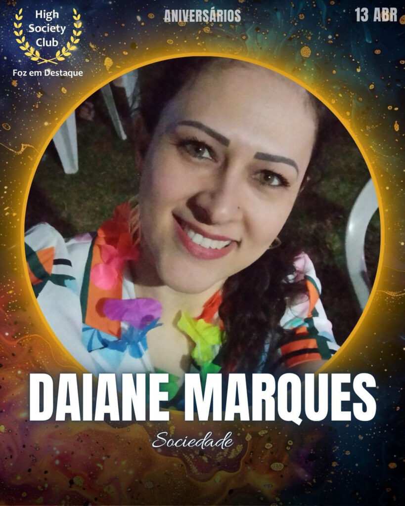 Foz emDestaque High Society Club Daiane Marques