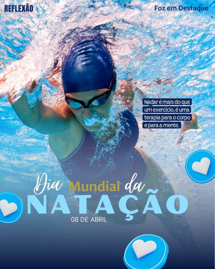 Dia Mundial da Natação
Datas 08 de Abril 2025 Foz em Destaque "Sua Vida mais divertida"