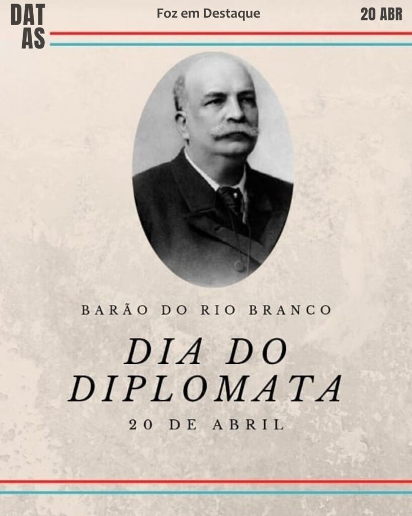Dia do Diplomata
Datas 20 de Abril 2025 Foz em Destaque "Sua Vida mais divertida"
