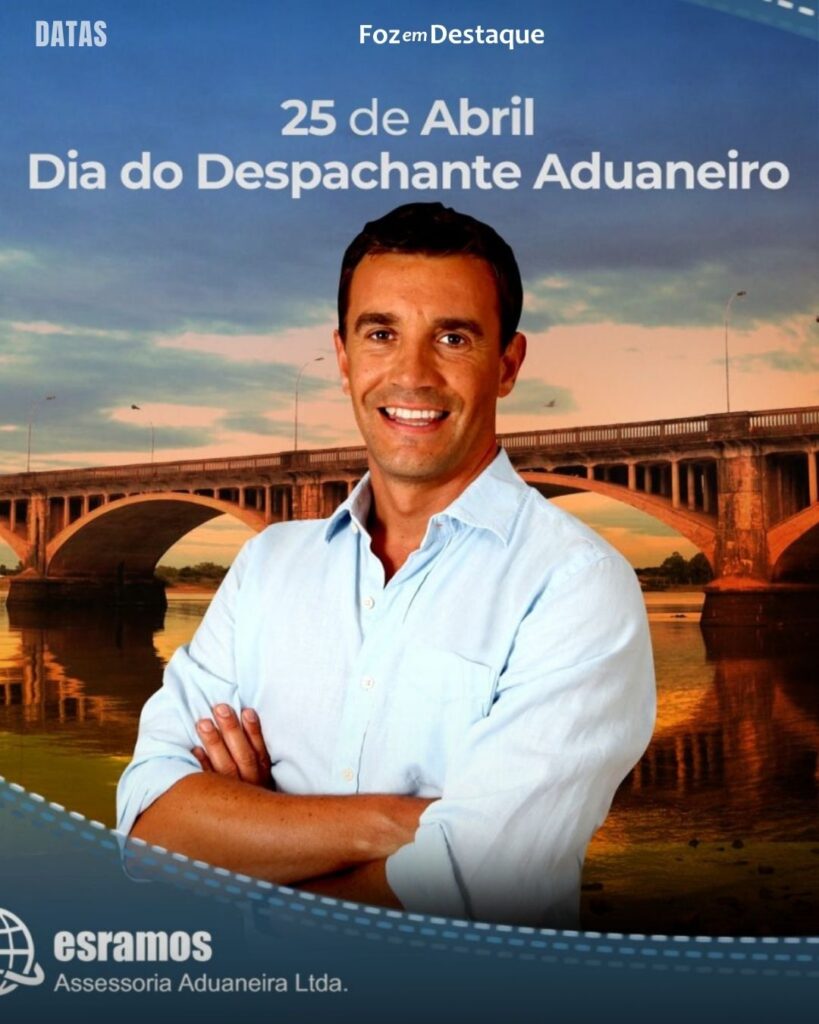 Dia do Despachante Aduaneiro
Datas 20 de Abril 2025 Foz em Destaque "Sua Vida mais divertida"