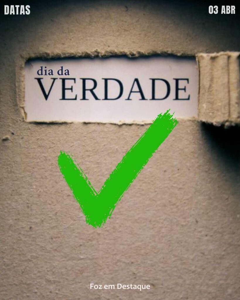 Dia da Verdade
Datas 03 de Abril 2025 Foz em Destaque "Sua Vida mais divertida"