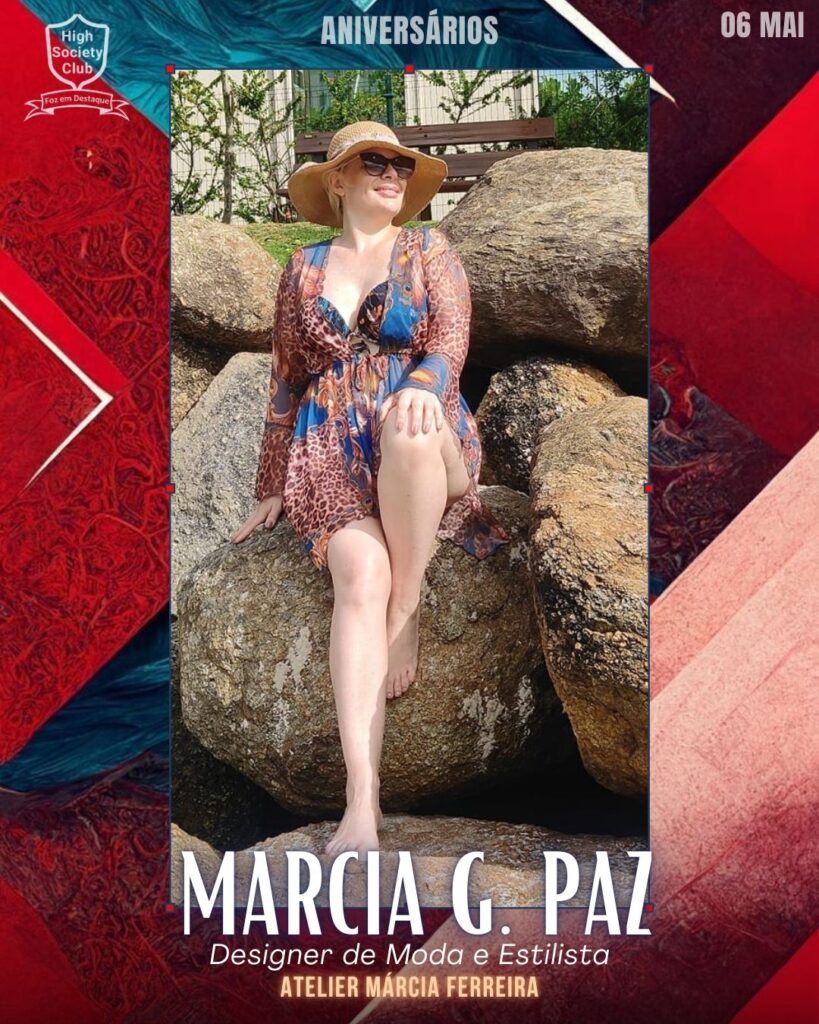 Marcia G. Paz
 Foz em Destaque High Society Club