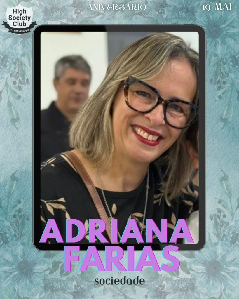 Adriana Farias
Foz em Destaque High Society Club