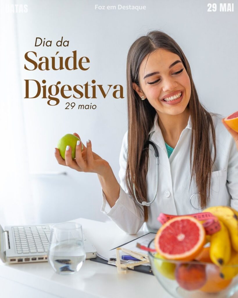 Dia Mundial da Saúde Digestiva-Datas 29 de maio 2025 Foz em Destaque "Sua Vida mais divertida". Conheça a relevância e celebre as datas comemorativas de hoje.