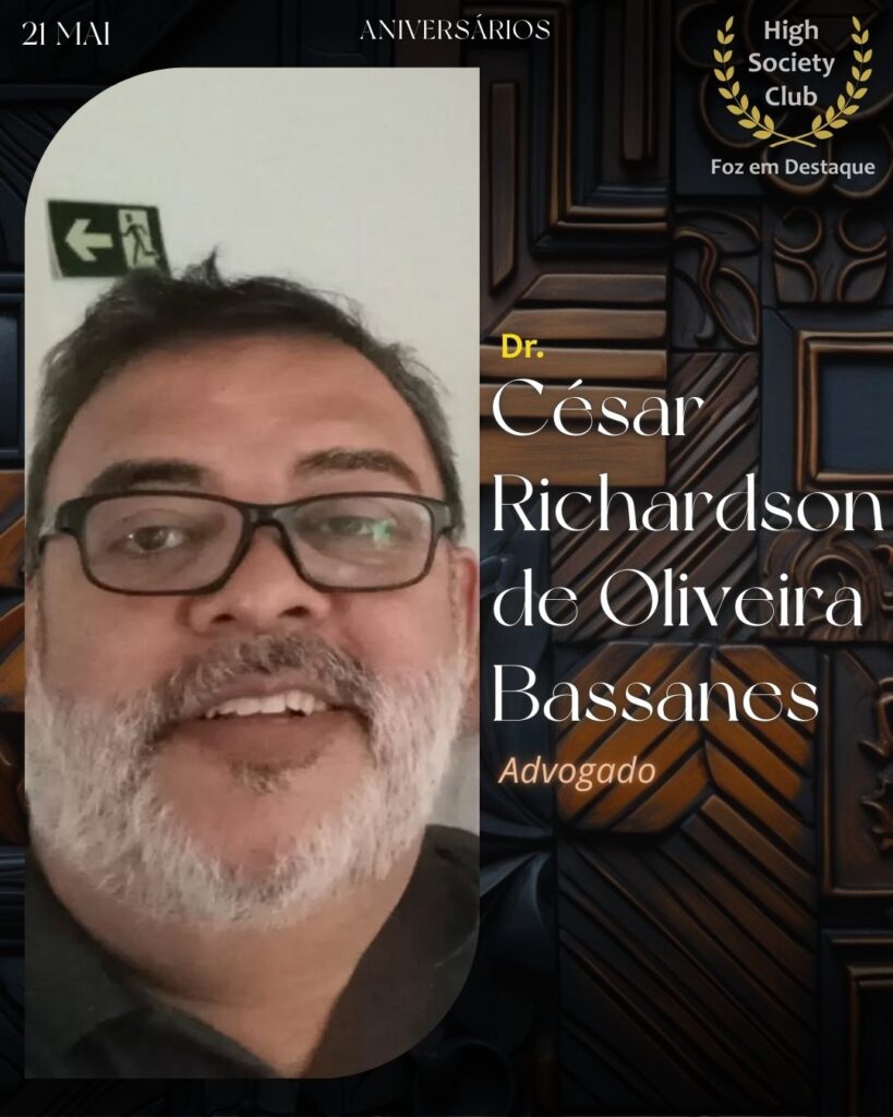 Dr. César Richardson de Oliveira Bassanes - Advogado
Foz em Destaque High Society Club