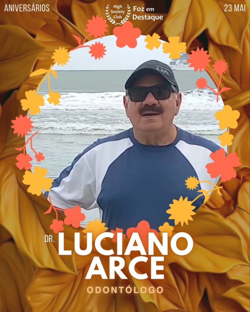 Dr.
Luciano Arce
Odontólogo
Aniversários 23 de Maio 2025 Foz em Destaque High Society Club - Parabéns aos integrantes de nosso clube de vantagens!!!