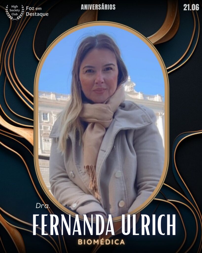 Dra. Fernanda Ulrich - 
Biomédica especialista em aumento peniano
Aniversários 26 de Maio 2025 Foz em Destaque High Society Club