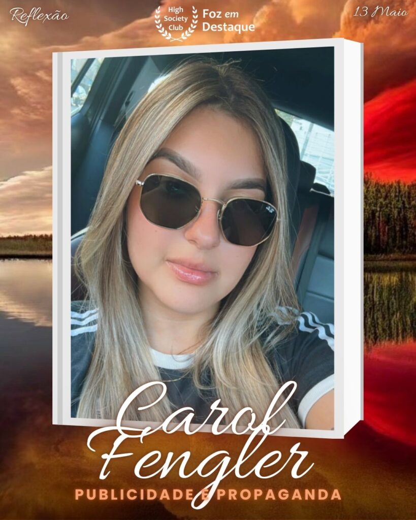 Carol Fengler - Publicidade e Propaganda
Foz em Destaque High Society Club