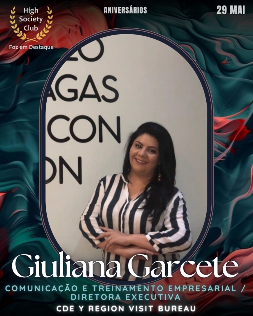 Giuliana Garcete
Comunicação e Treinamento Empresarial / Diretora Executiva - CDE y Region Visit Bureau
Aniversários 29 de Maio 2025 Foz em Destaque High Society Club - Parabéns aos integrantes de nosso clube de vantagens!!!