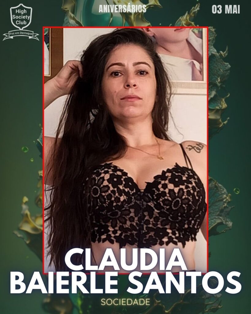 Claudia Baierle Santos
Foz em Destaque High Society Club