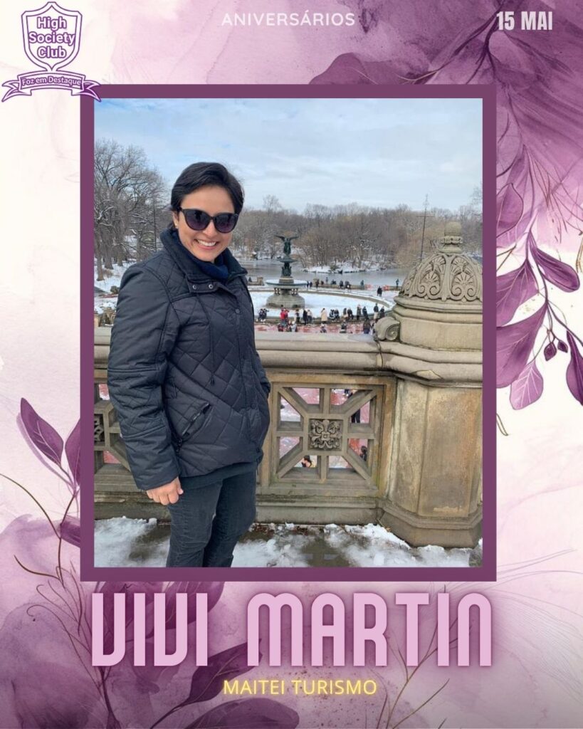Vivi Martin - Maitei Turismo
Aniversários 15 de Maio 2025 Foz em Destaque High Society Club - Parabéns aos integrantes de nosso clube de vantagens!!!